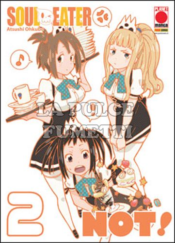 CAPOLAVORI MANGA #   117 - SOUL EATER NOT! #     2